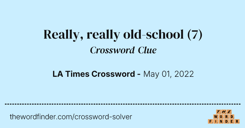 Really, really old-school crossword clue image