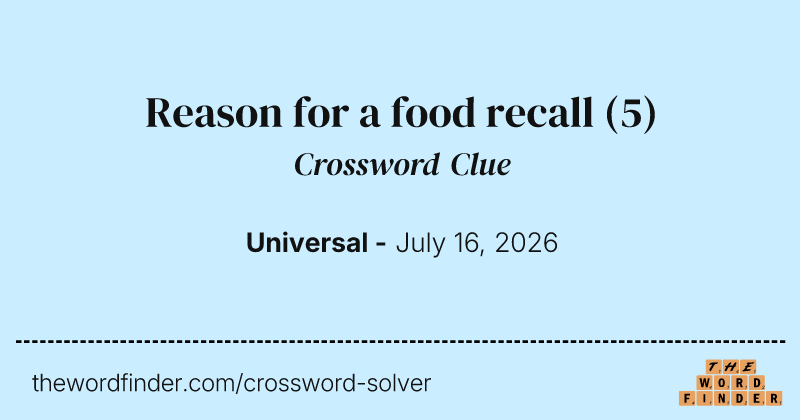 Reason for a food recall crossword clue image