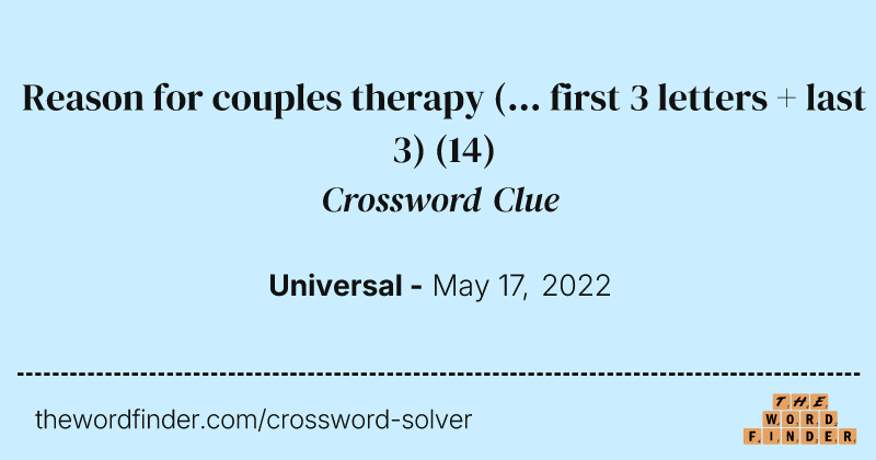 Reason for couples therapy (... first 3 letters + last 3) crossword clue image