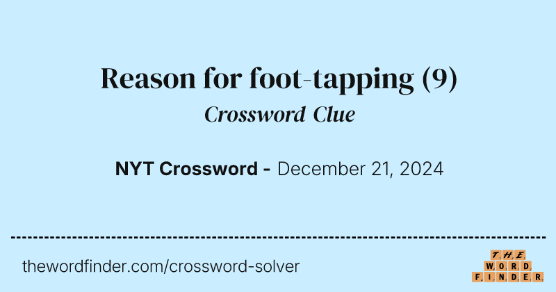 Reason for foot-tapping crossword clue image