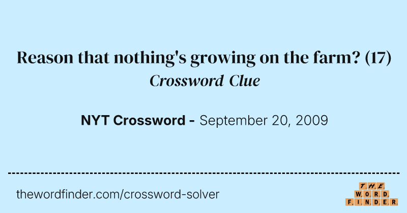 Reason that nothing's growing on the farm? crossword clue image