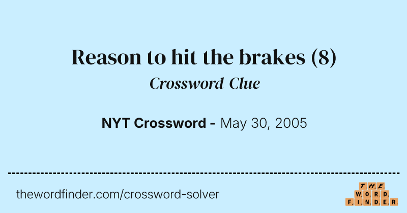 Reason to hit the brakes crossword clue image