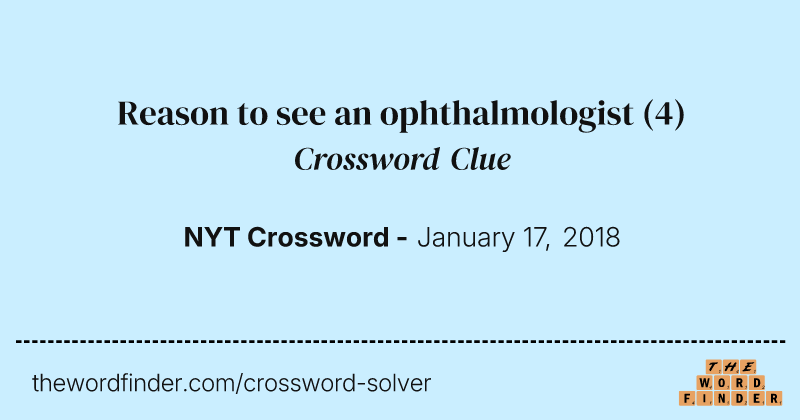 Reason to see an ophthalmologist crossword clue image