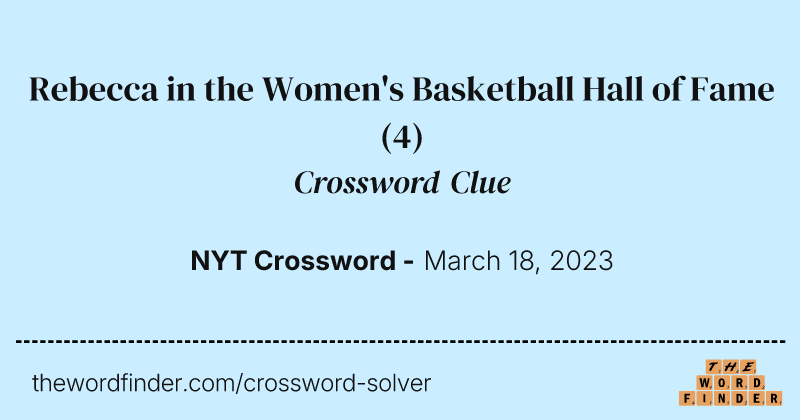 Rebecca in the Women's Basketball Hall of Fame crossword clue image