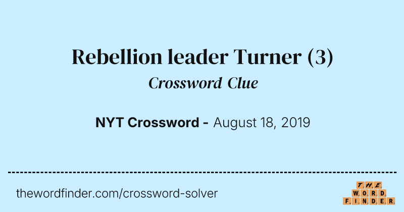Rebellion leader Turner crossword clue image