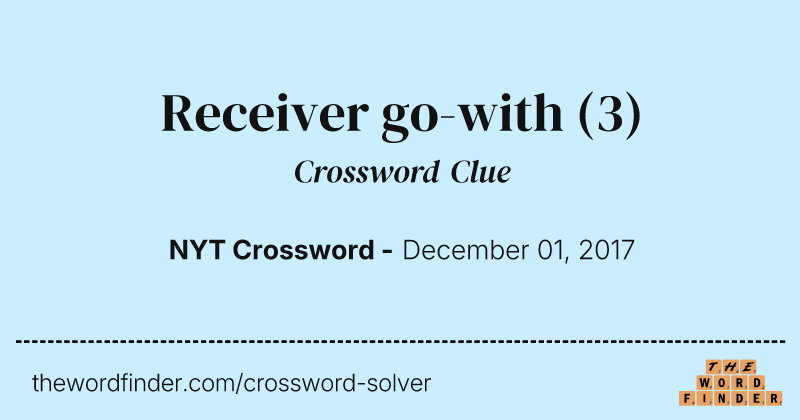 Receiver go-with crossword clue image