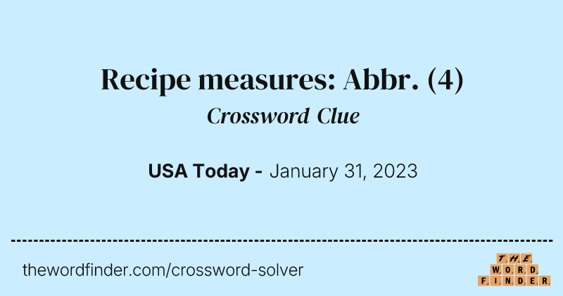 Recipe measures: Abbr. crossword clue image