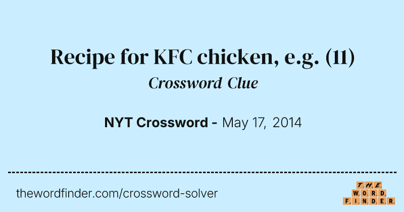 Recipe for KFC chicken, e.g. crossword clue image