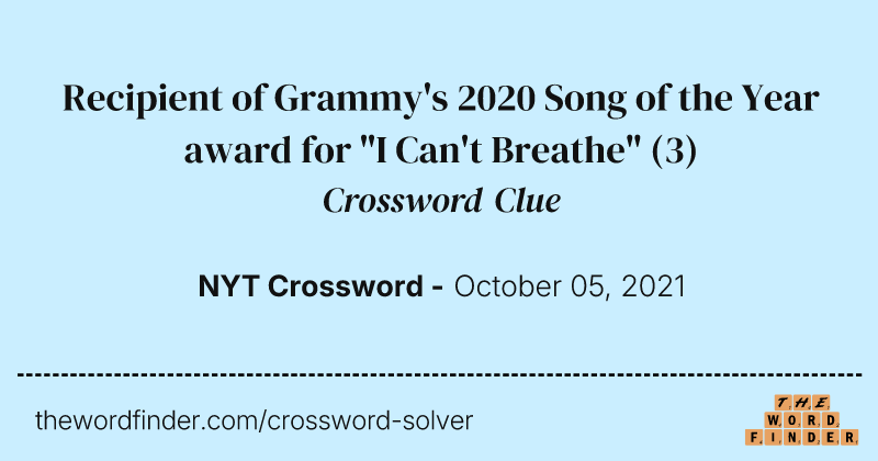 Recipient of Grammy's 2020 Song of the Year award for "I Can't Breathe" crossword clue image