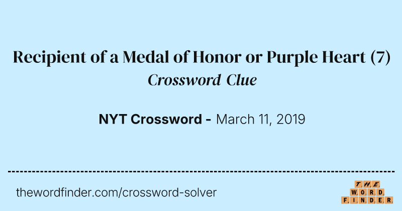 Recipient of a Medal of Honor or Purple Heart crossword clue image