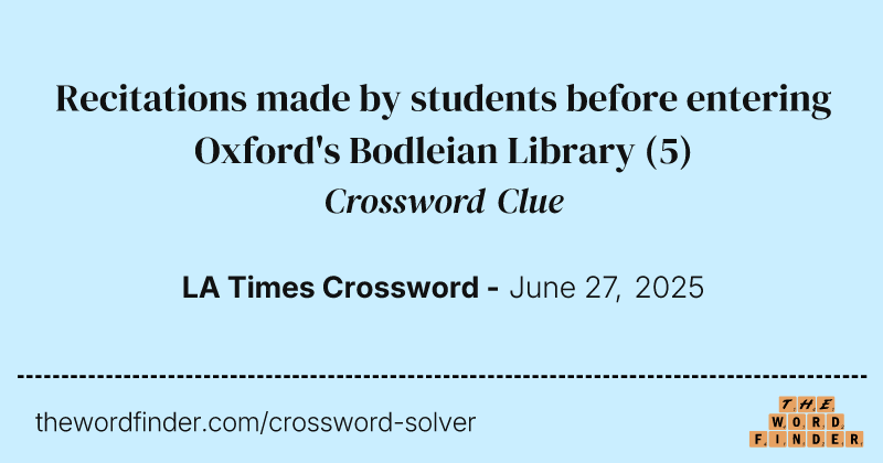 Recitations made by students before entering Oxford's Bodleian Library crossword clue image