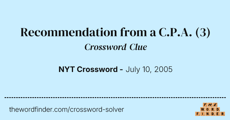 Recommendation from a C.P.A. crossword clue image