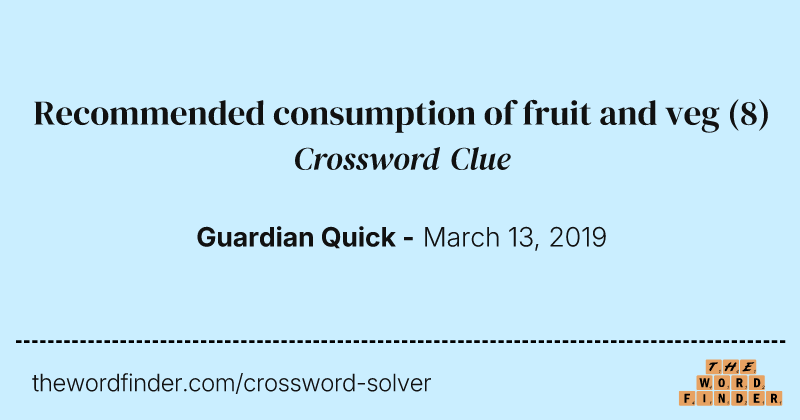 Recommended consumption of fruit and veg crossword clue image