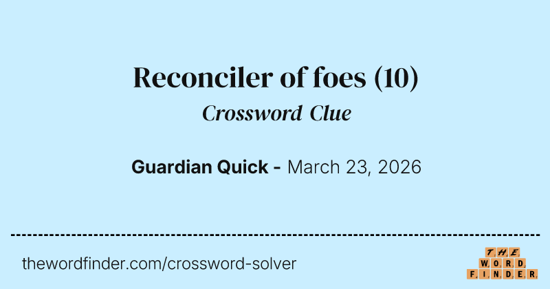 Reconciler of foes crossword clue image