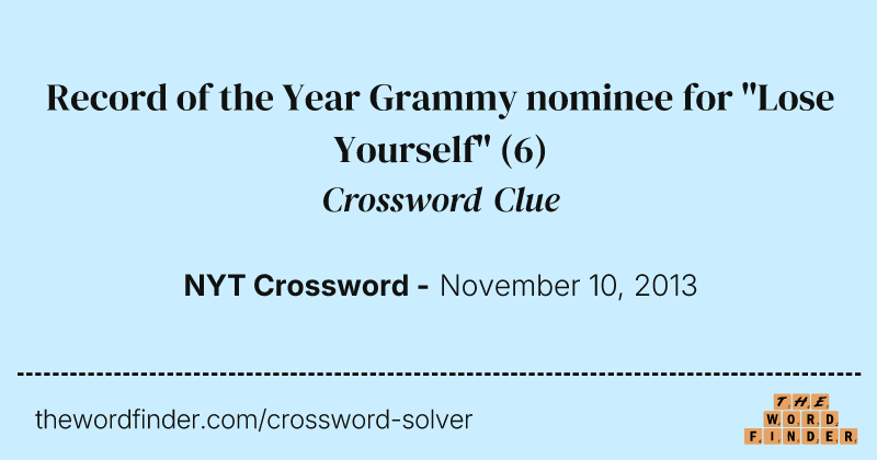 Record of the Year Grammy nominee for "Lose Yourself" crossword clue image