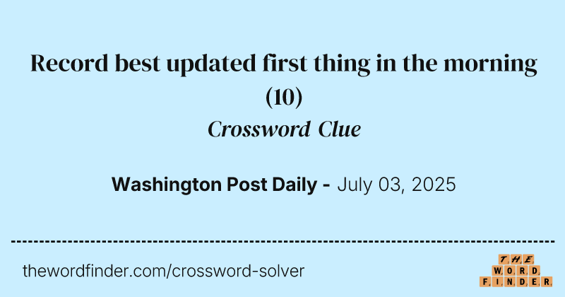 Record best updated first thing in the morning crossword clue image