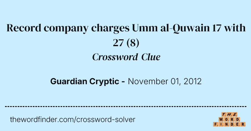 Record company charges Umm al-Quwain 17 with 27 crossword clue image