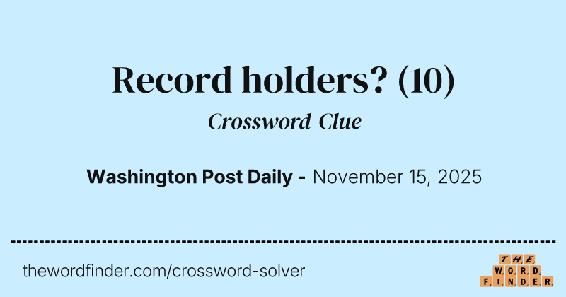 Record holders? crossword clue image