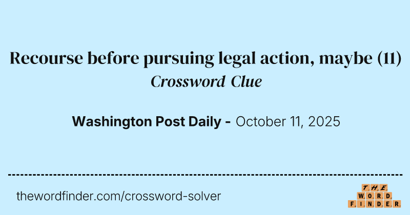 Recourse before pursuing legal action, maybe crossword clue image