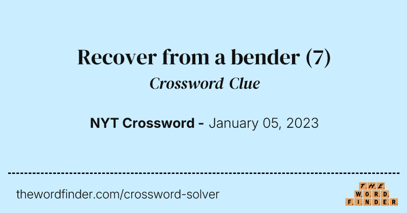 Recover from a bender crossword clue image