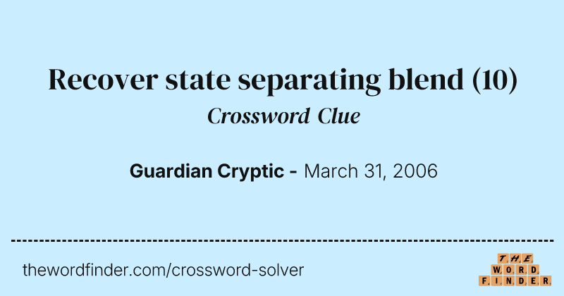 Recover state separating blend crossword clue image