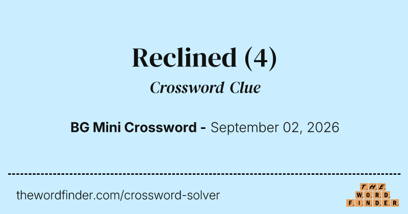 Reclined crossword clue image