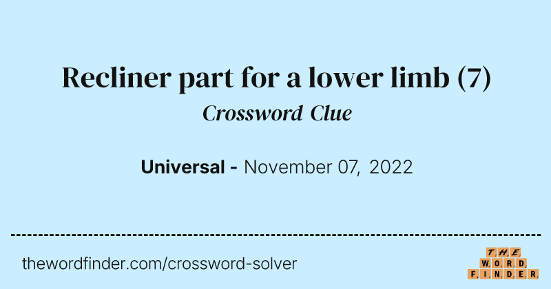 Recliner part for a lower limb crossword clue image