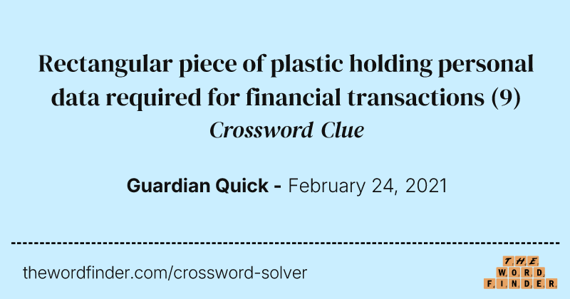 Rectangular piece of plastic holding personal data required for financial transactions crossword clue image