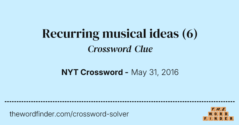 Recurring musical ideas crossword clue image