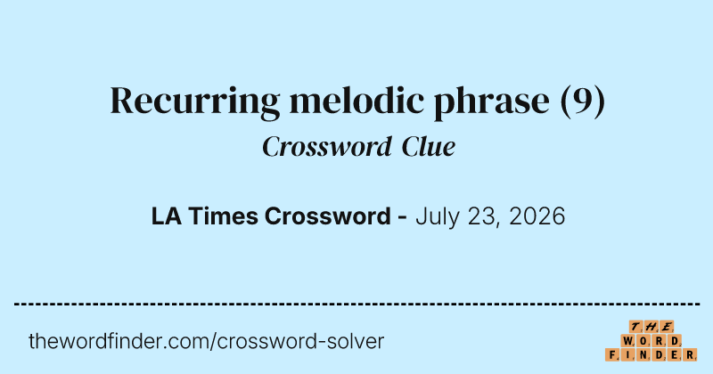 Recurring melodic phrase crossword clue image