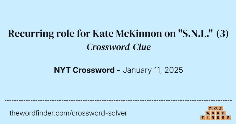 Recurring role for Kate McKinnon on "S.N.L." crossword clue image