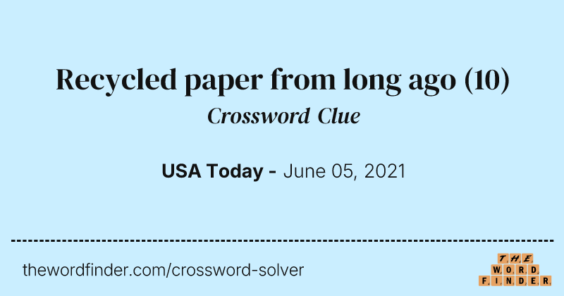 Recycled paper from long ago crossword clue image