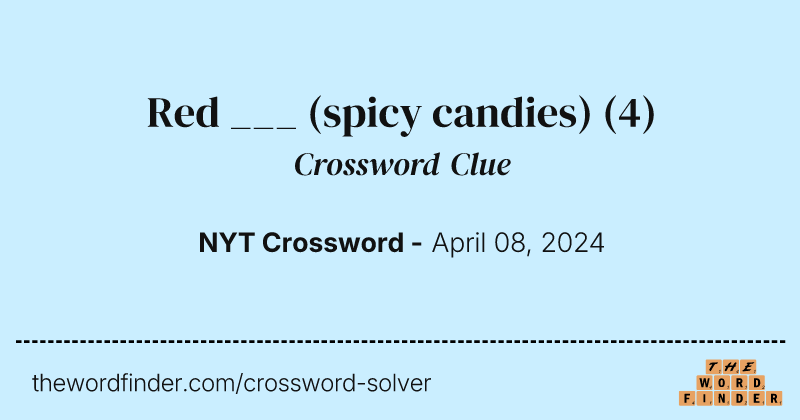 Red ___ (spicy candies) crossword clue image