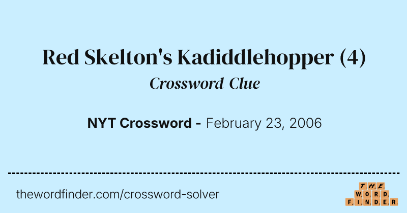 Red Skelton's Kadiddlehopper crossword clue image