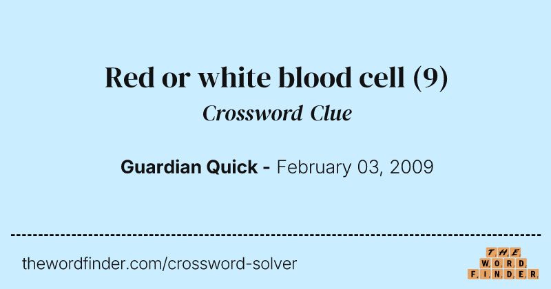 Red or white blood cell crossword clue image
