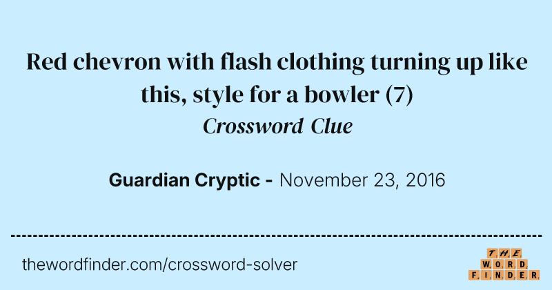 Red chevron with flash clothing turning up like this, style for a bowler crossword clue image