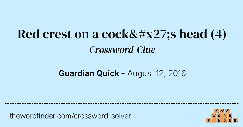 Red crest on a cock's head crossword clue image