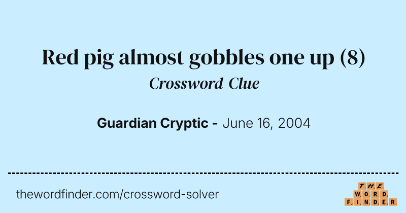 Red pig almost gobbles one up crossword clue image