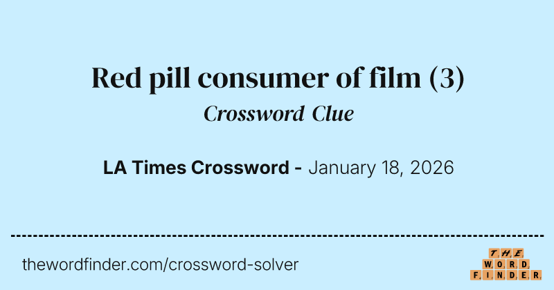 Red pill consumer of film crossword clue image