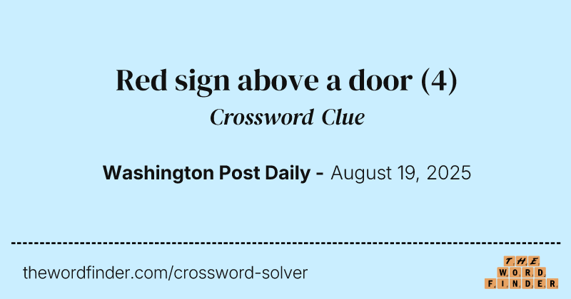 Red sign above a door crossword clue image