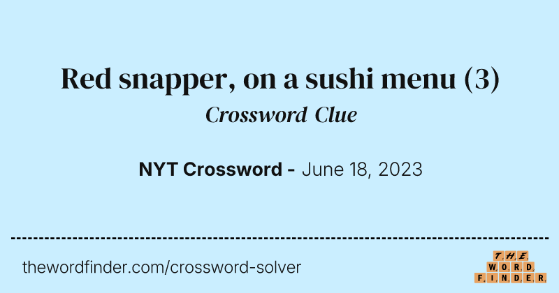 Red snapper, on a sushi menu crossword clue image