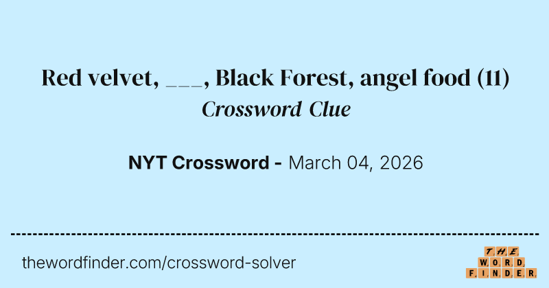 Red velvet, ___, Black Forest, angel food crossword clue image