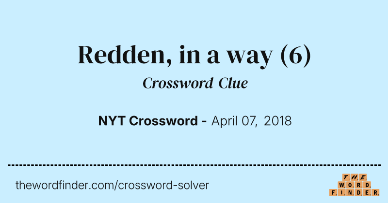 Redden, in a way crossword clue image