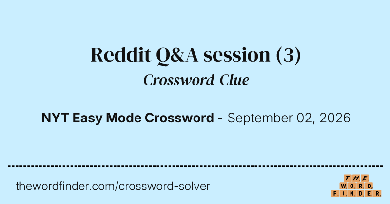Reddit Q&A session crossword clue image