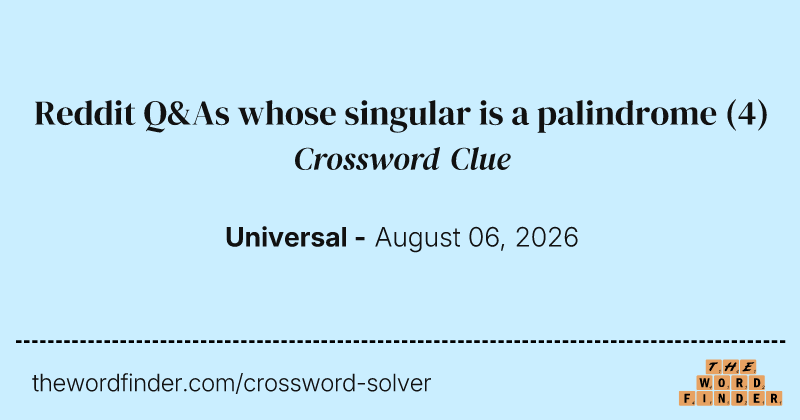 Reddit Q&As whose singular is a palindrome crossword clue image