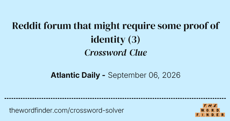 Reddit forum that might require some proof of identity crossword clue image