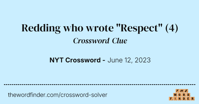 Redding who wrote "Respect" crossword clue image