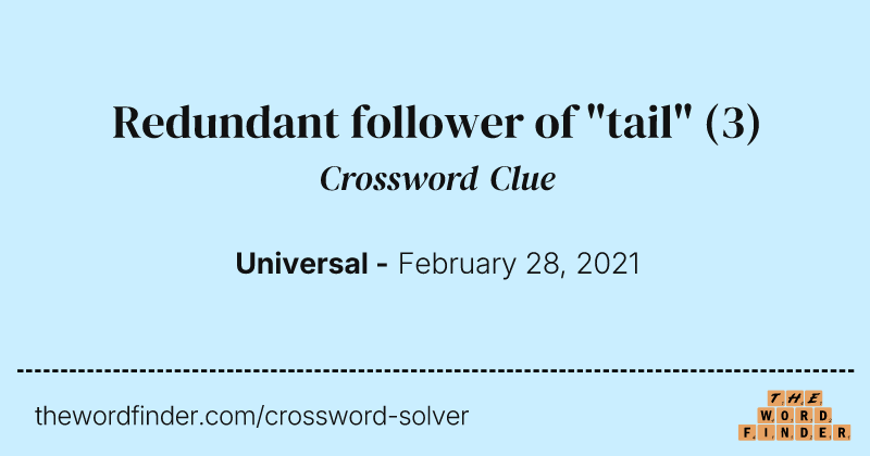Redundant follower of "tail" crossword clue image