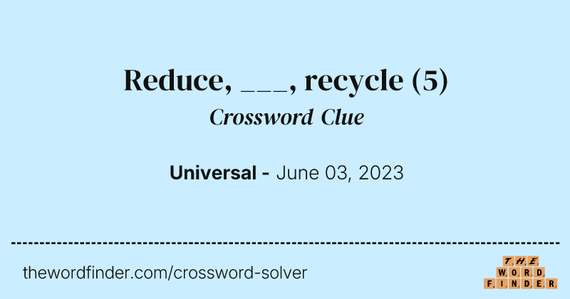 Reduce, ___, recycle crossword clue image