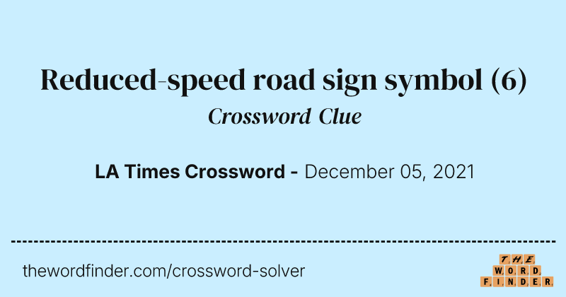 Reduced-speed road sign symbol crossword clue image